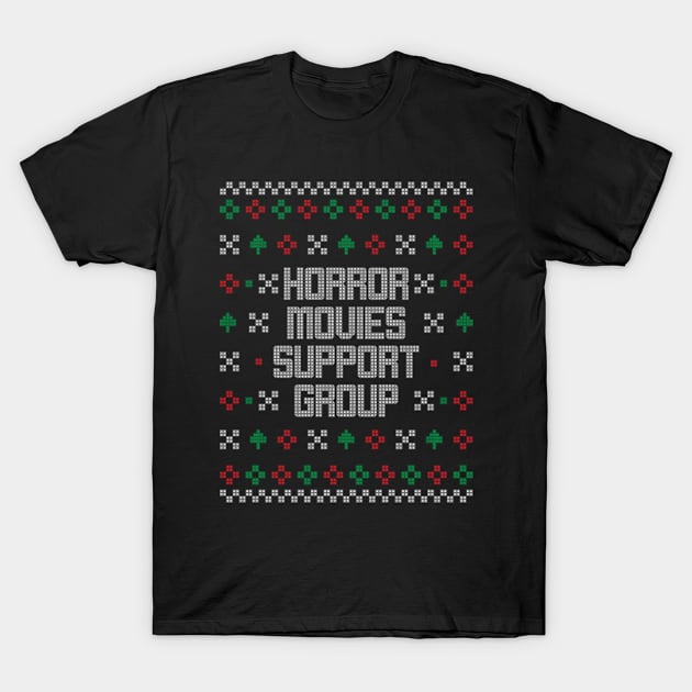 Horror Movies Support Group Ugly Christmas Sweaters T-Shirt by JaiStore